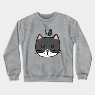 Cute Cat Says No Crewneck Sweatshirt